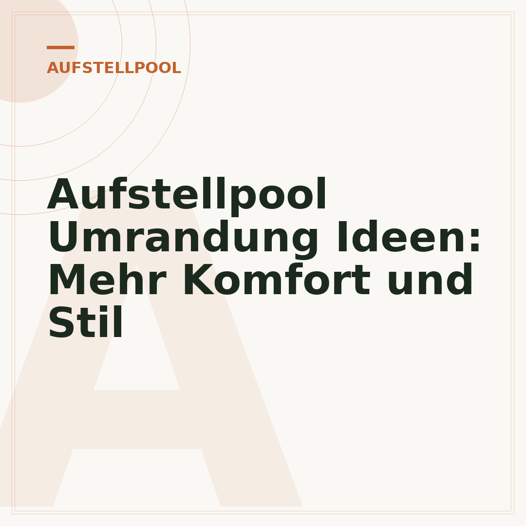 Aufstellpool Umrandung Ideen: Mehr Komfort und Stil
