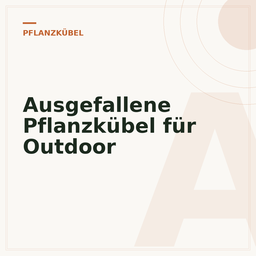 Ausgefallene Pflanzkübel für Outdoor