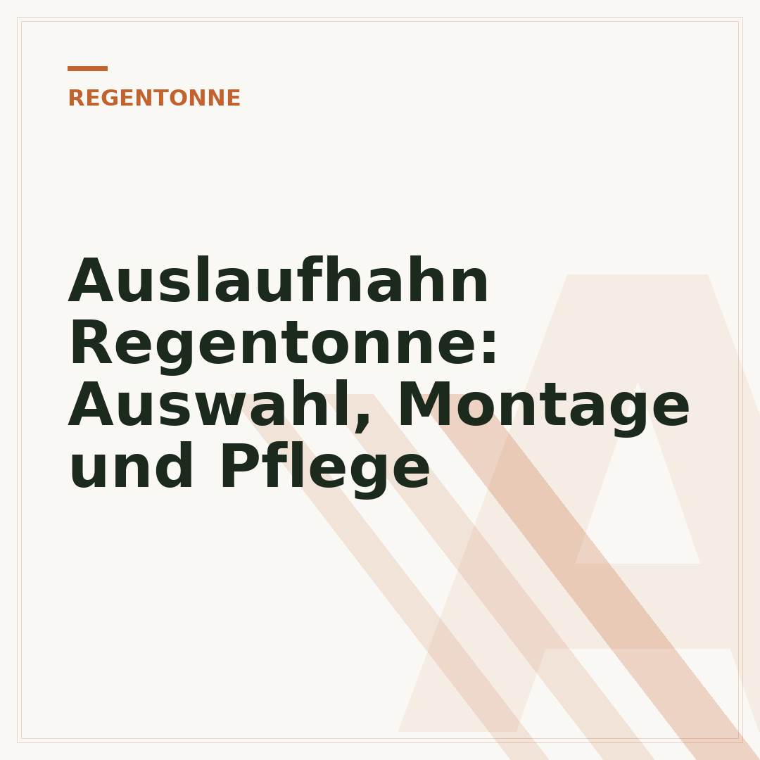 Auslaufhahn Regentonne: Auswahl, Montage und Pflege