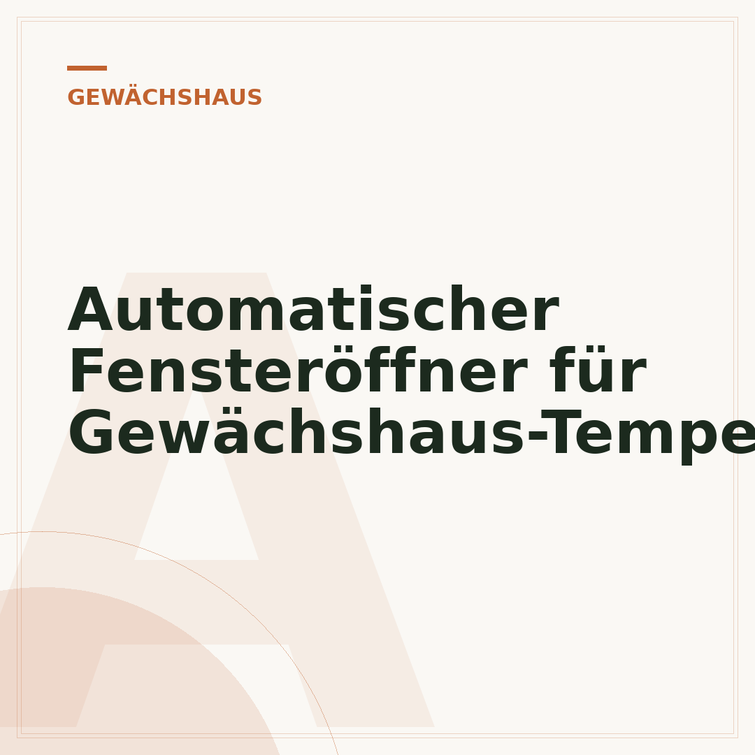 Automatischer Fensteröffner für Gewächshaus-Temperatur