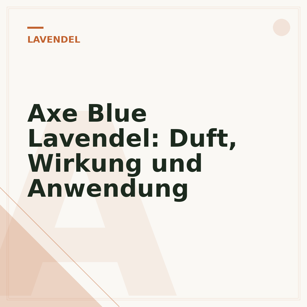 Axe Blue Lavendel: Duft, Wirkung und Anwendung