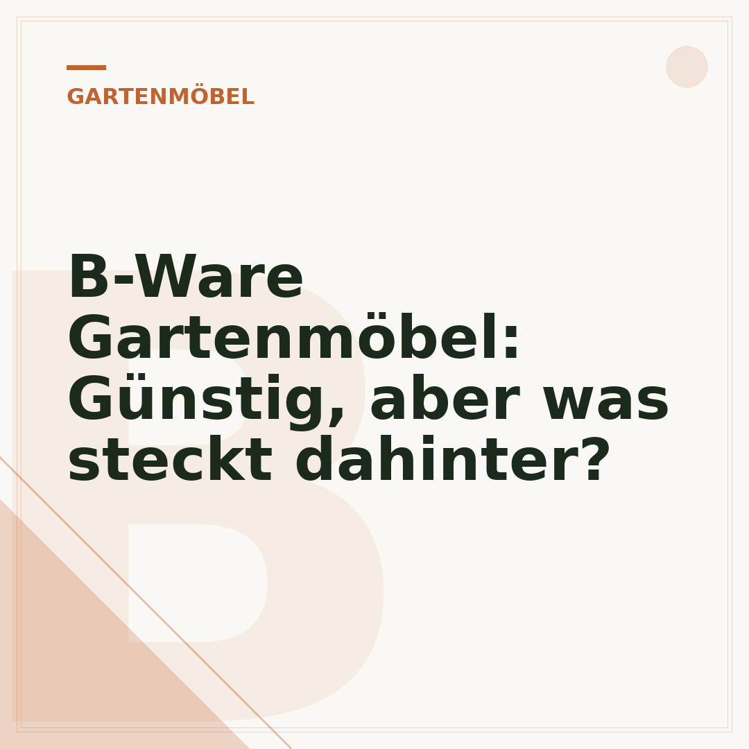 B-Ware Gartenmöbel: Günstig, aber was steckt dahinter?