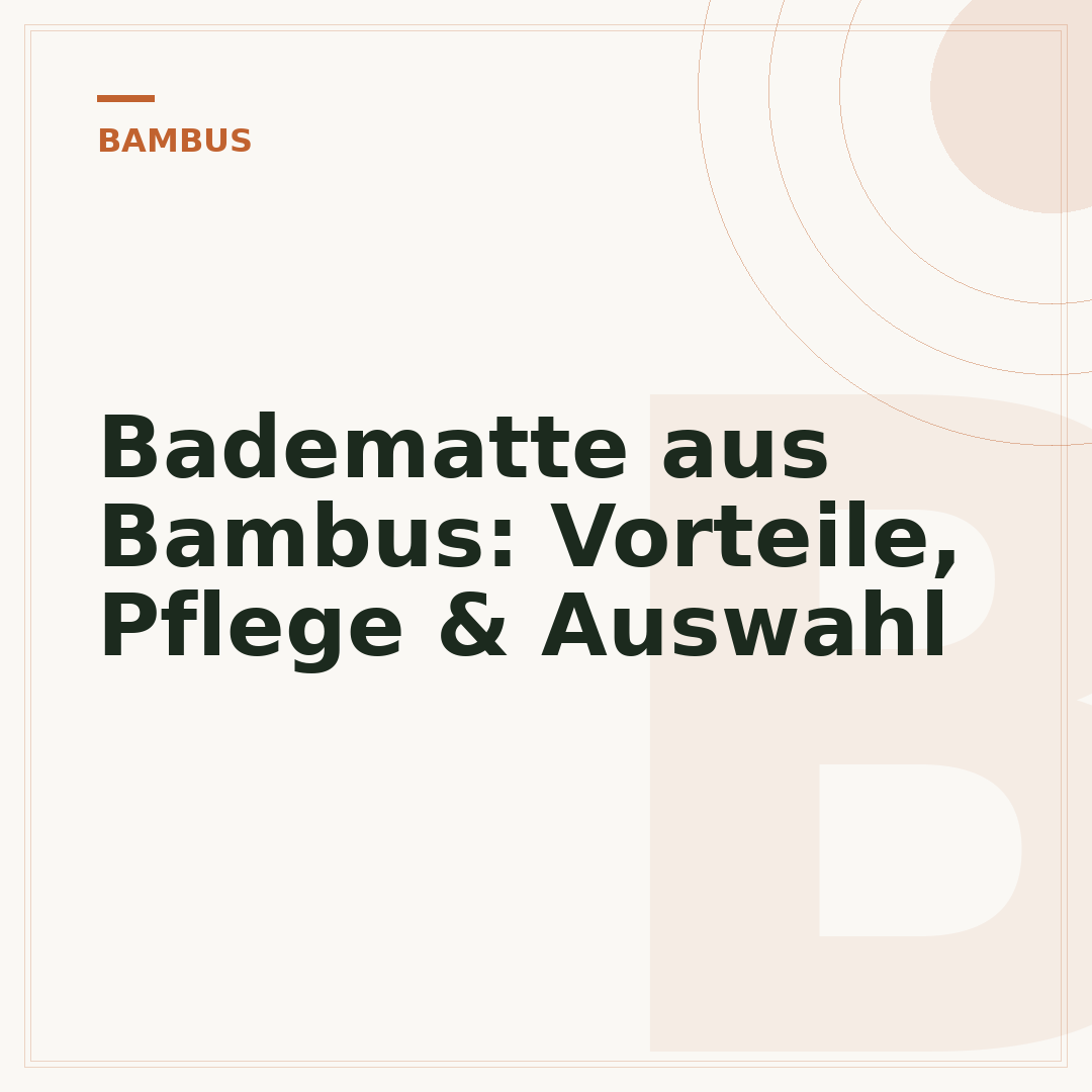 Badematte aus Bambus: Vorteile, Pflege & Auswahl