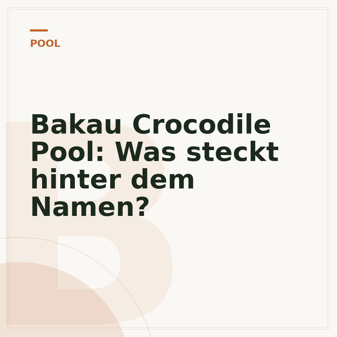Bakau Crocodile Pool: Was steckt hinter dem Namen?