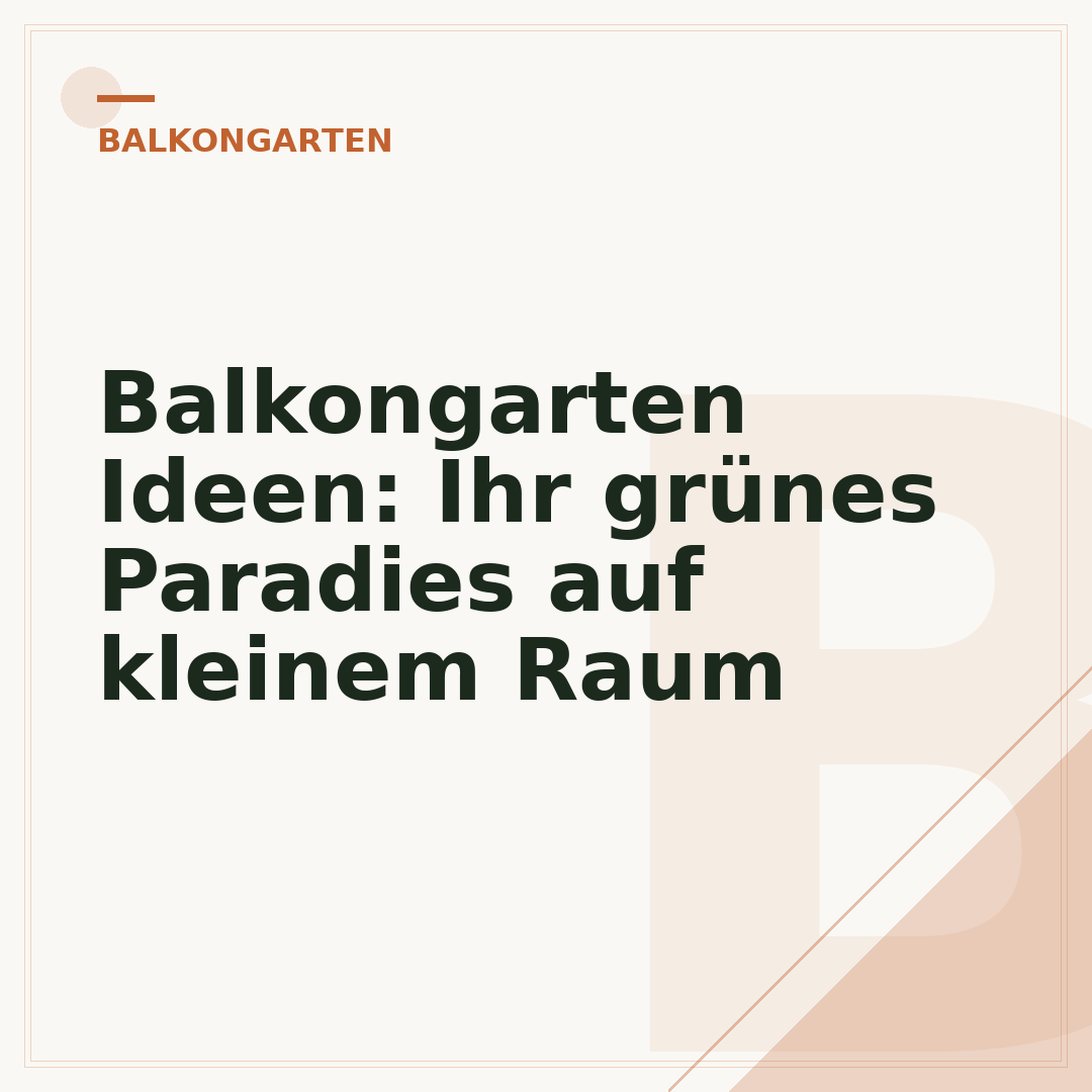Balkongarten Ideen: Ihr grünes Paradies auf kleinem Raum