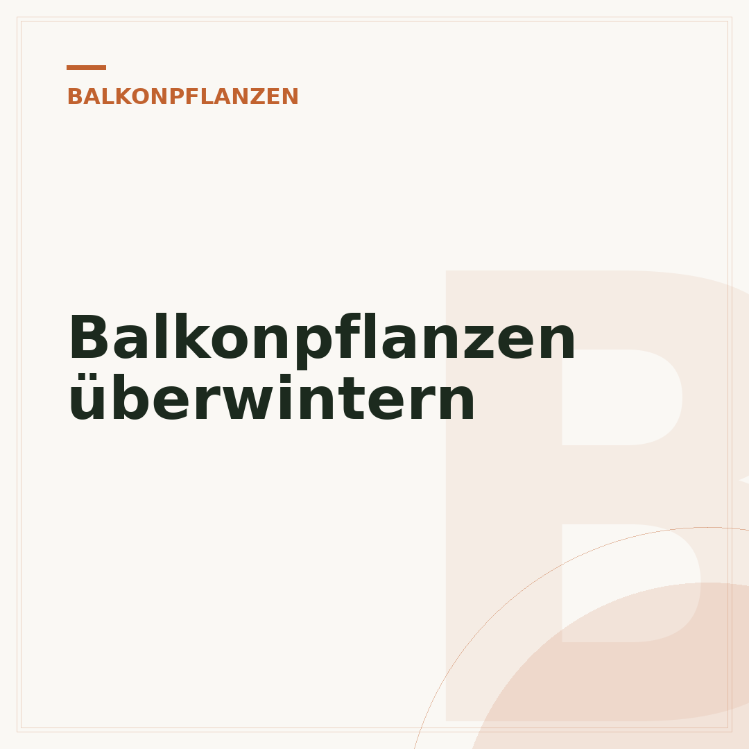 Balkonpflanzen überwintern