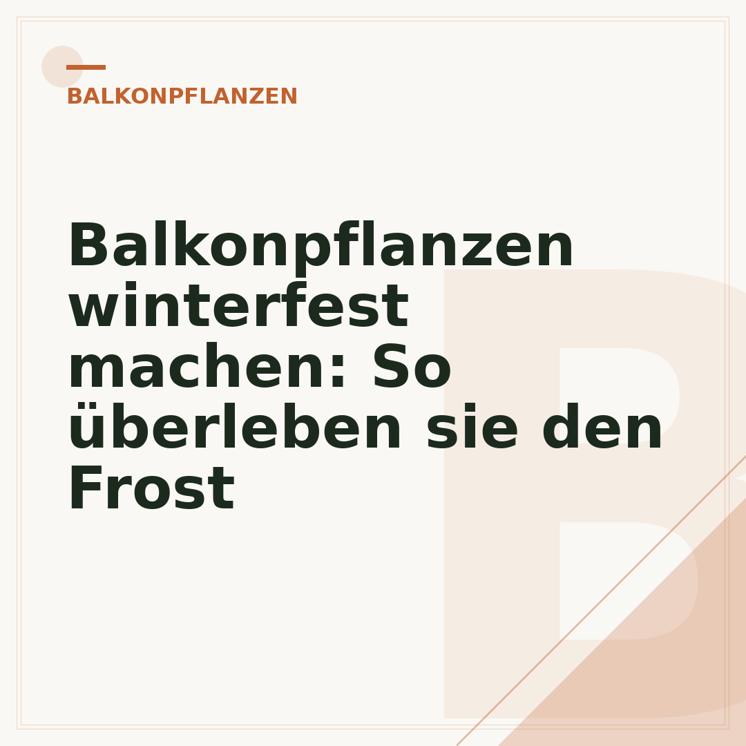 Balkonpflanzen winterfest machen: So überleben sie den Frost