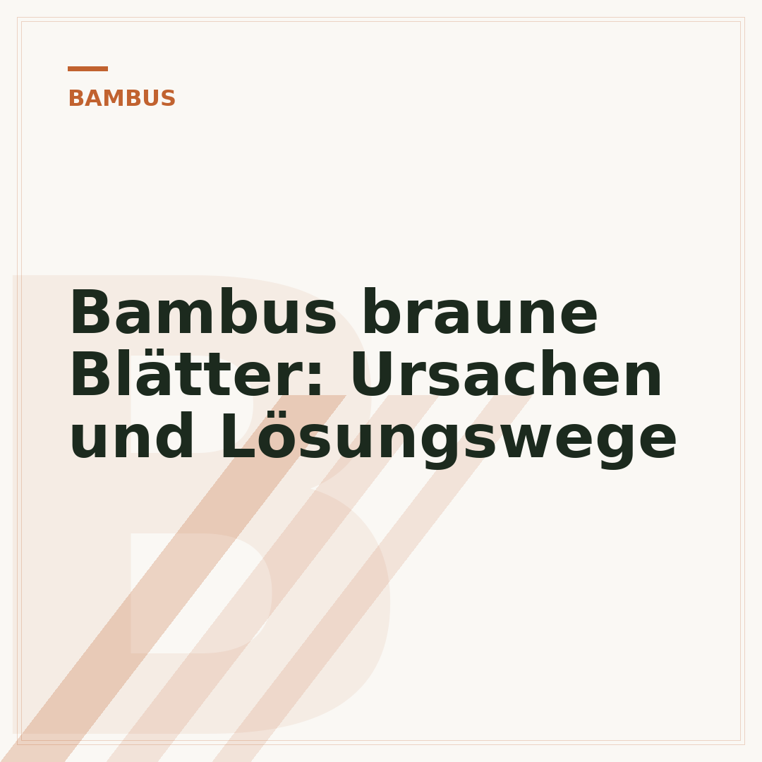 Bambus braune Blätter: Ursachen und Lösungswege