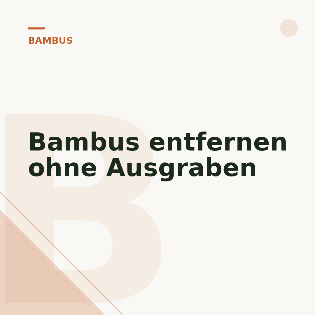 Bambus entfernen ohne Ausgraben