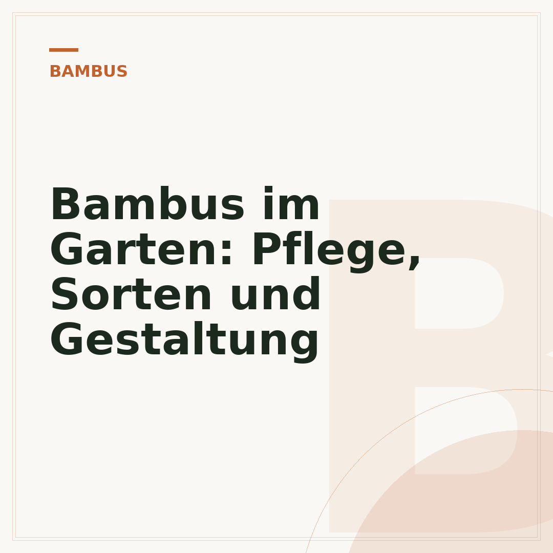 Bambus im Garten: Pflege, Sorten und Gestaltung