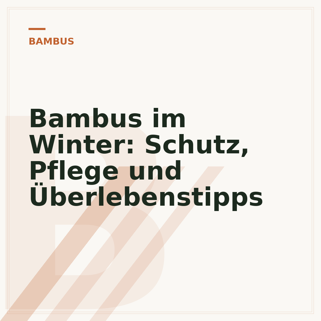 Bambus im Winter: Schutz, Pflege und Überlebenstipps