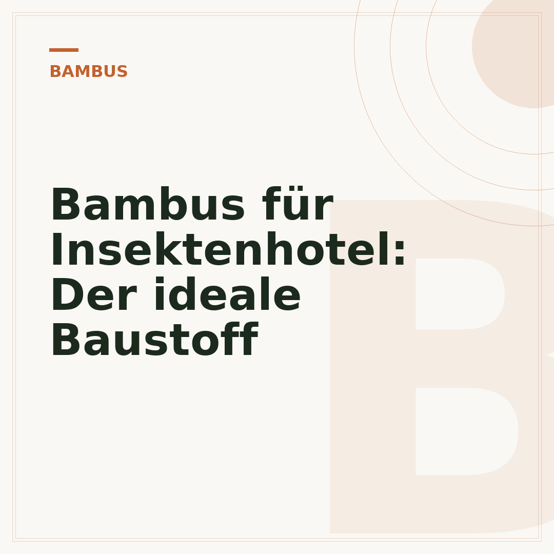Bambus für Insektenhotel: Der ideale Baustoff