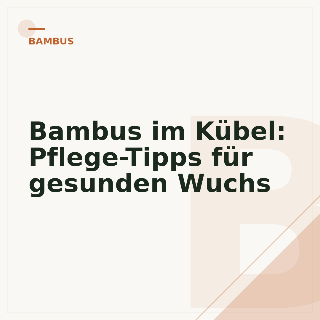 Bambus im Kübel: Pflege-Tipps für gesunden Wuchs