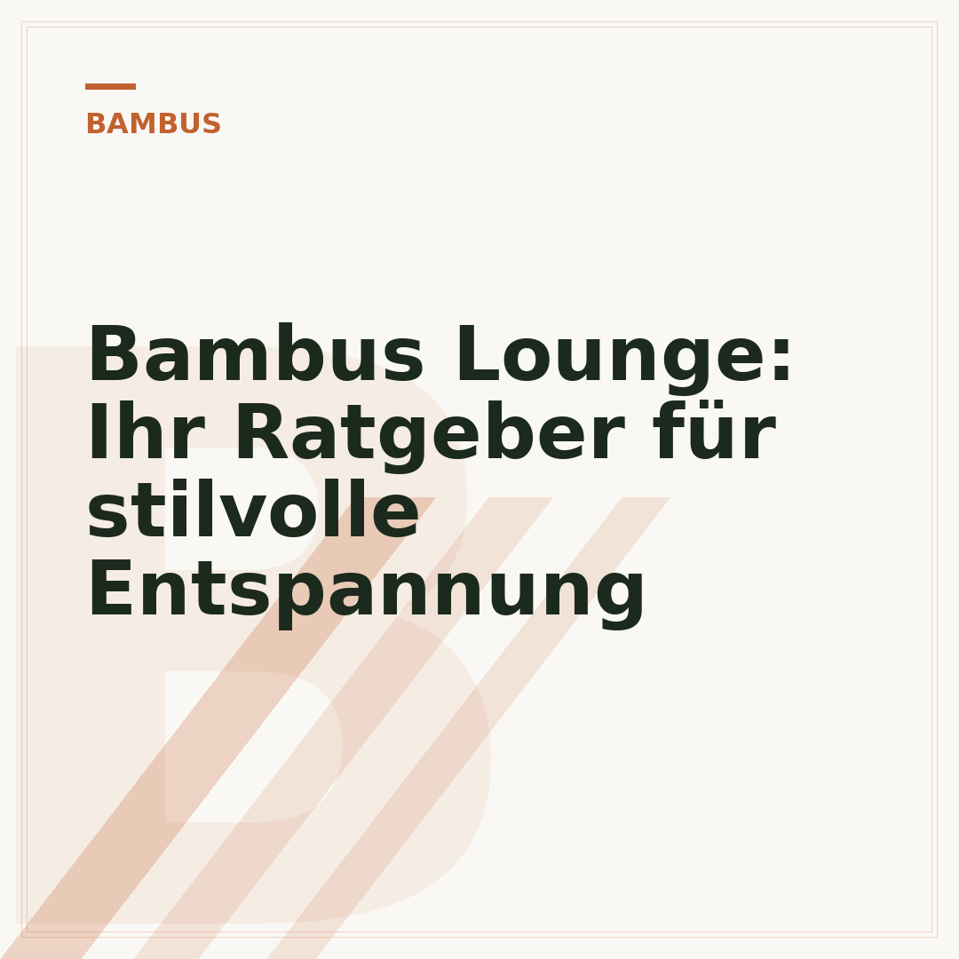 Bambus Lounge: Ihr Ratgeber für stilvolle Entspannung