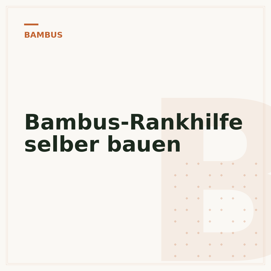 Bambus-Rankhilfe selber bauen