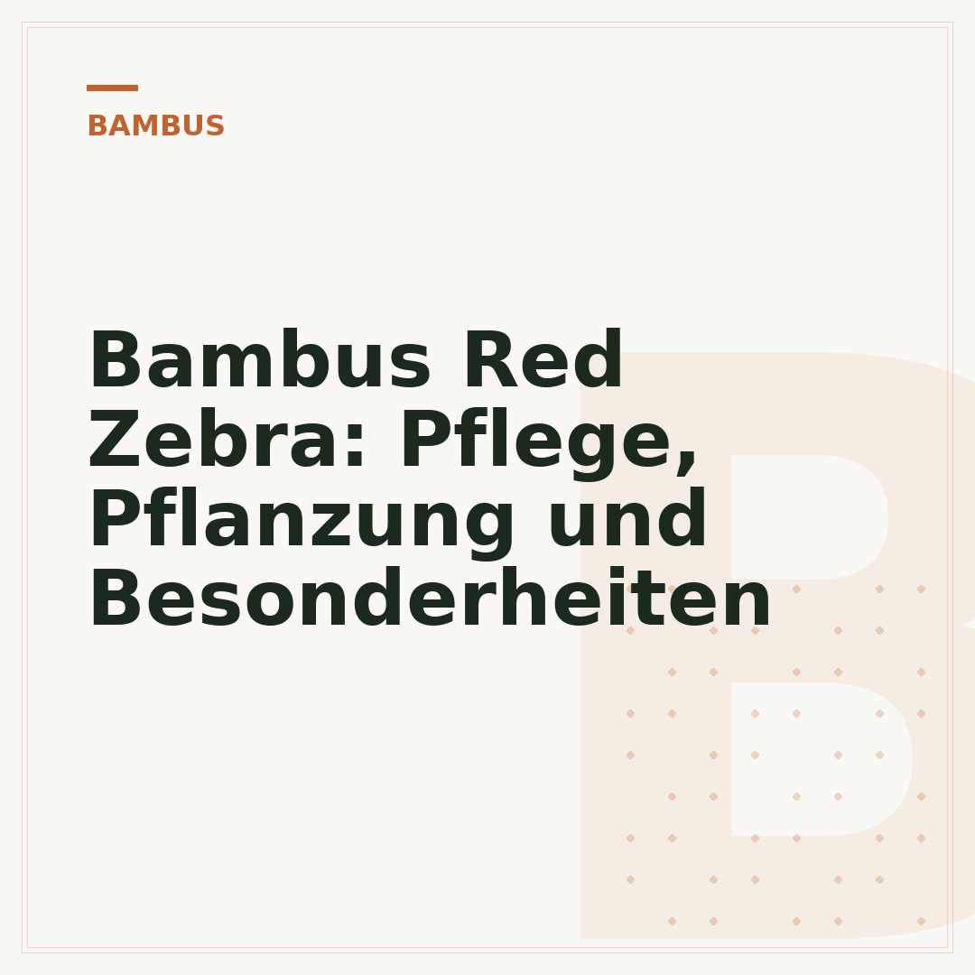 Bambus Red Zebra: Pflege, Pflanzung und Besonderheiten