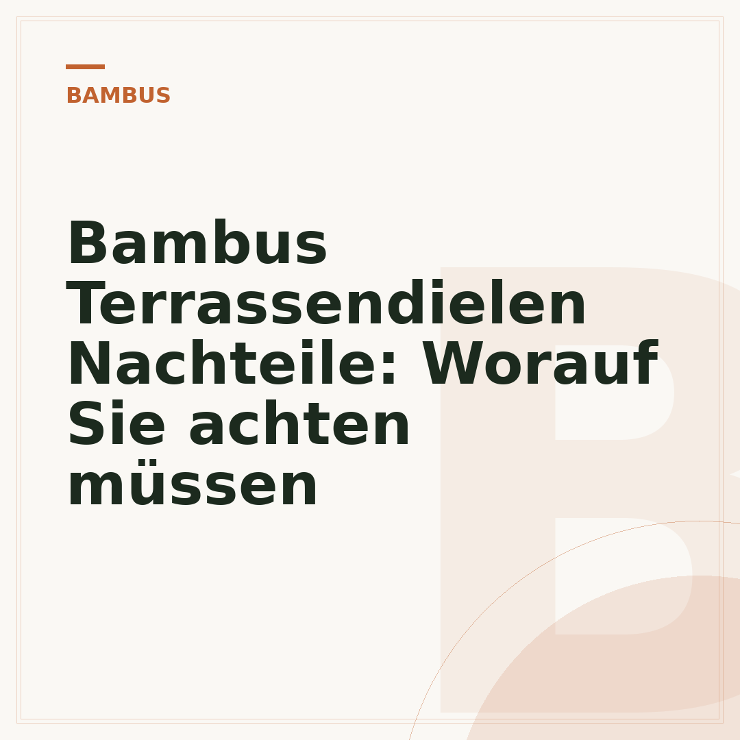 Bambus Terrassendielen Nachteile: Worauf Sie achten müssen