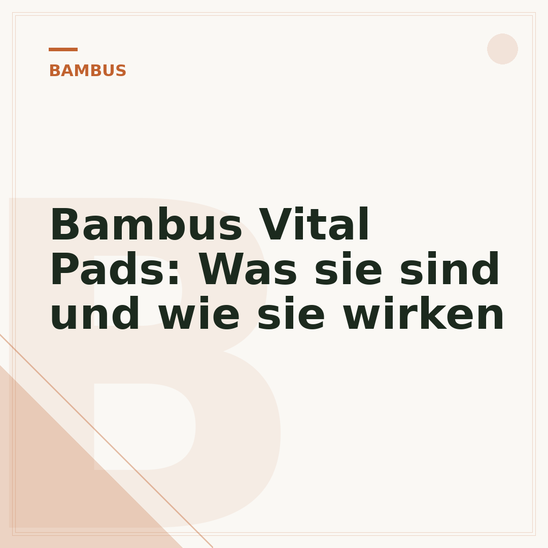 Bambus Vital Pads: Was sie sind und wie sie wirken