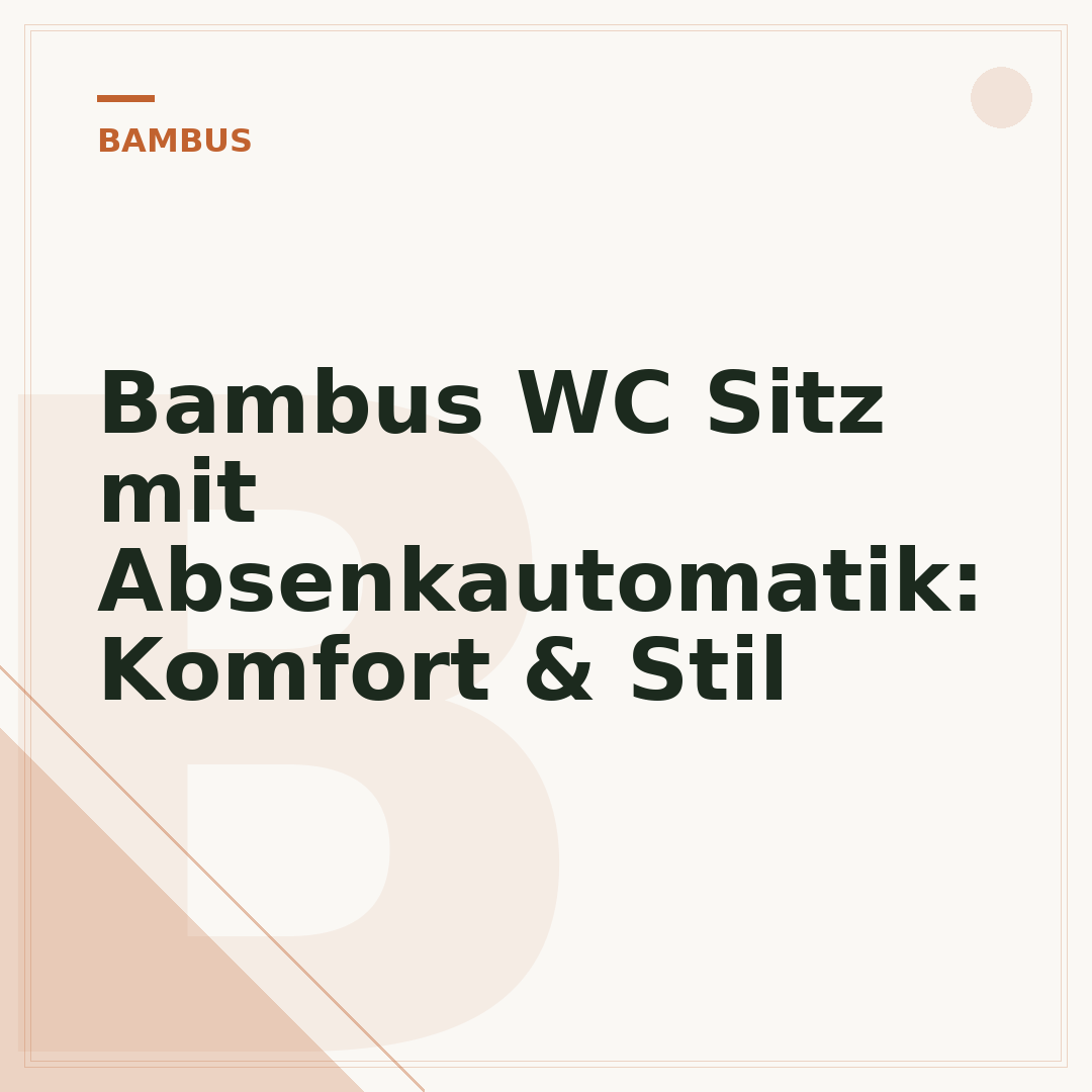 Bambus WC Sitz mit Absenkautomatik: Komfort & Stil