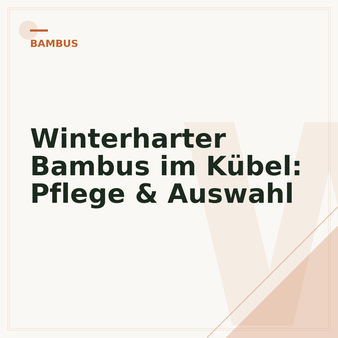 Winterharter Bambus im Kübel: Pflege & Auswahl