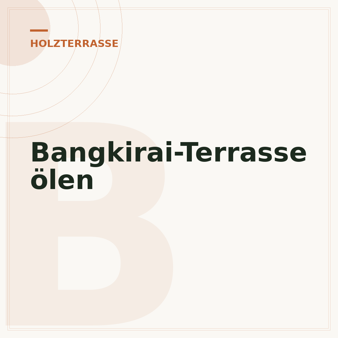 Bangkirai-Terrasse ölen