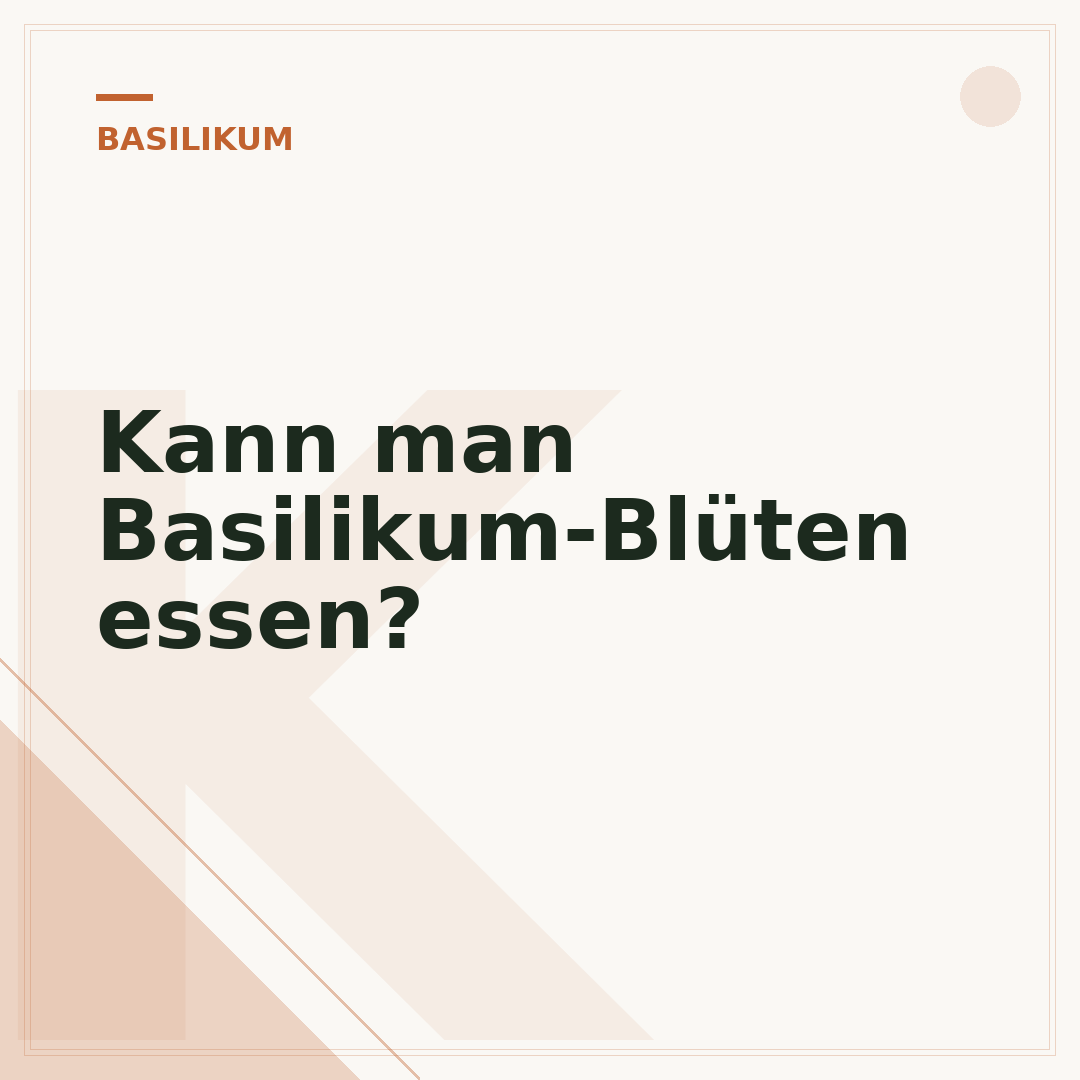 Kann man Basilikum-Blüten essen?