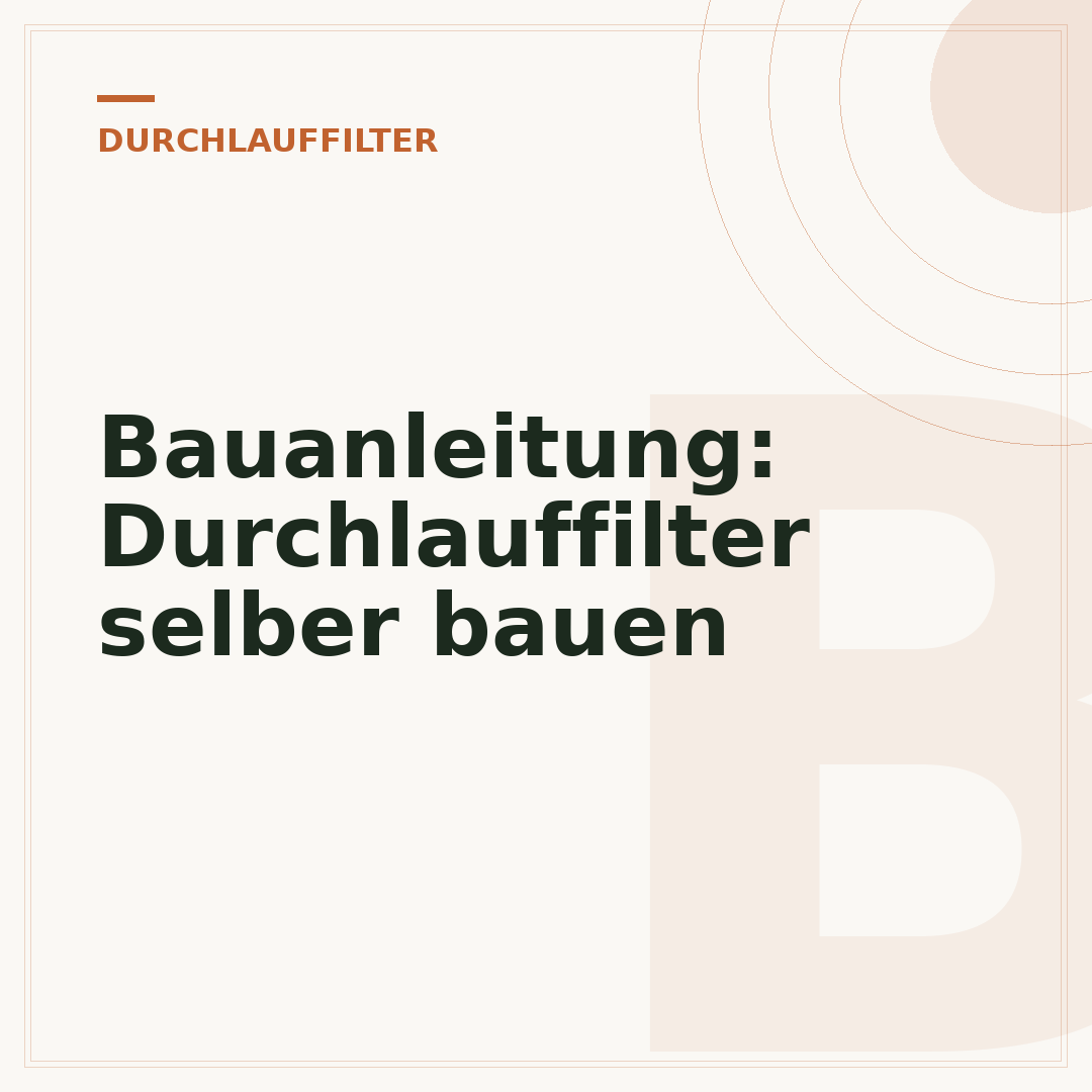 Bauanleitung: Durchlauffilter selber bauen