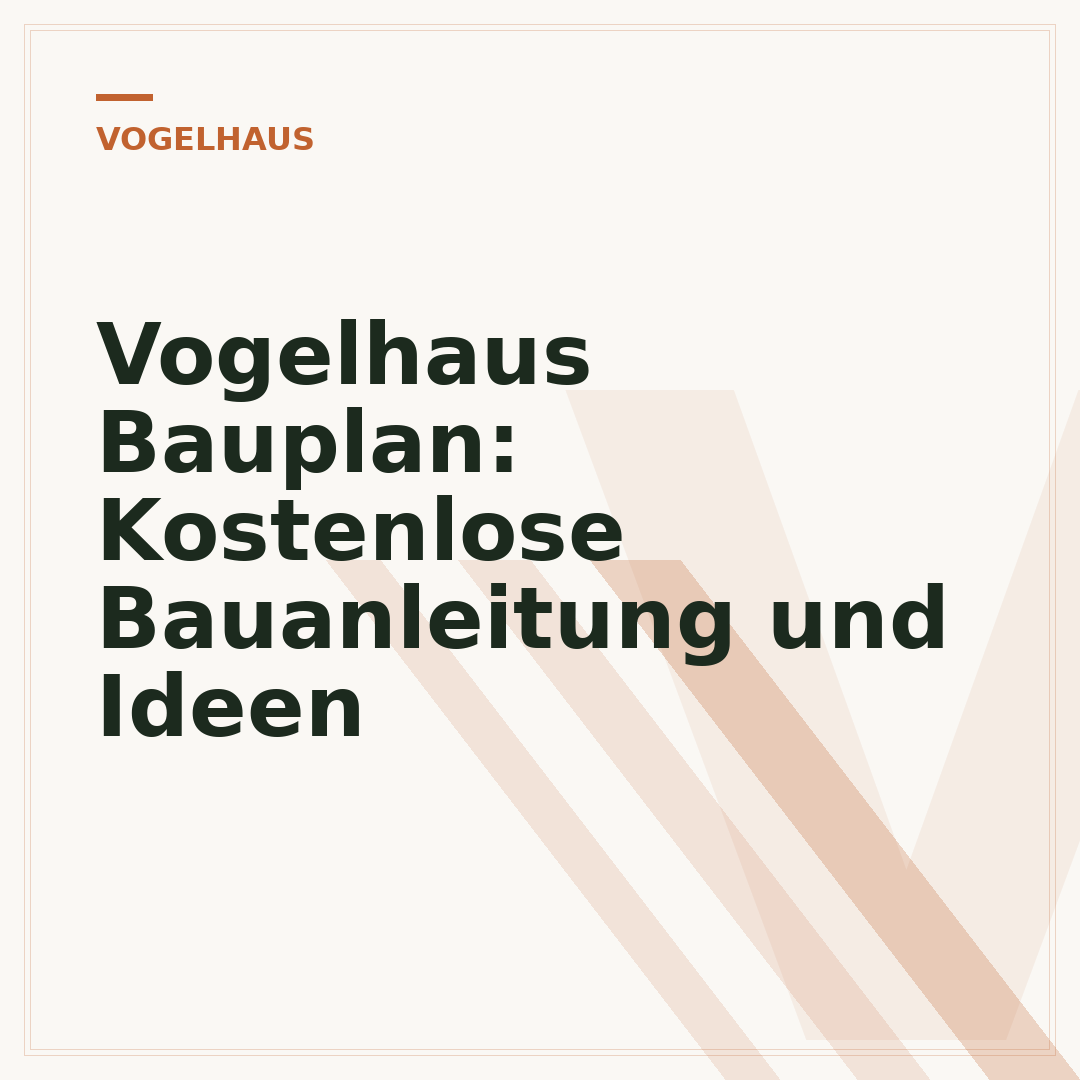Vogelhaus Bauplan: Kostenlose Bauanleitung und Ideen