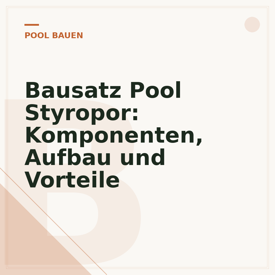 Bausatz Pool Styropor: Komponenten, Aufbau und Vorteile
