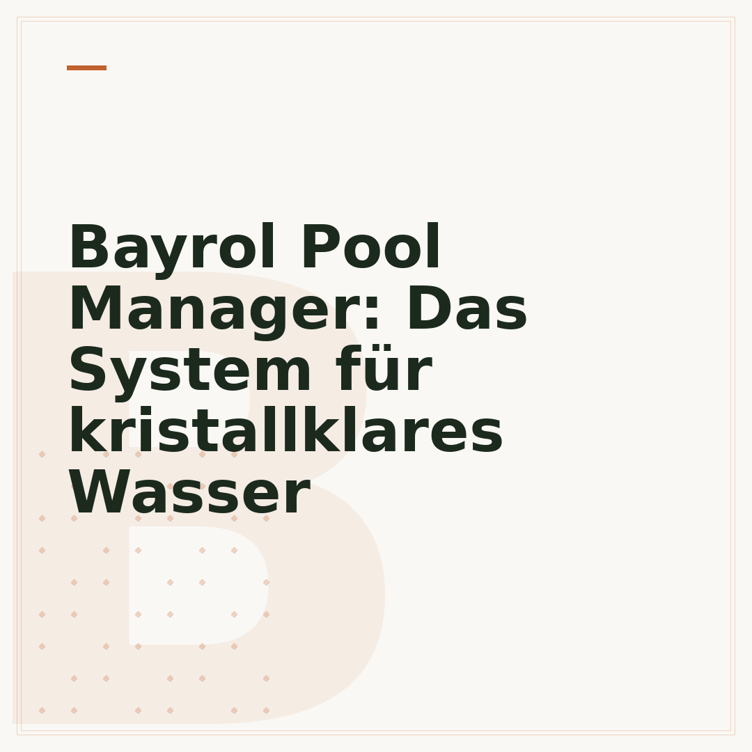 Bayrol Pool Manager: Das System für kristallklares Wasser