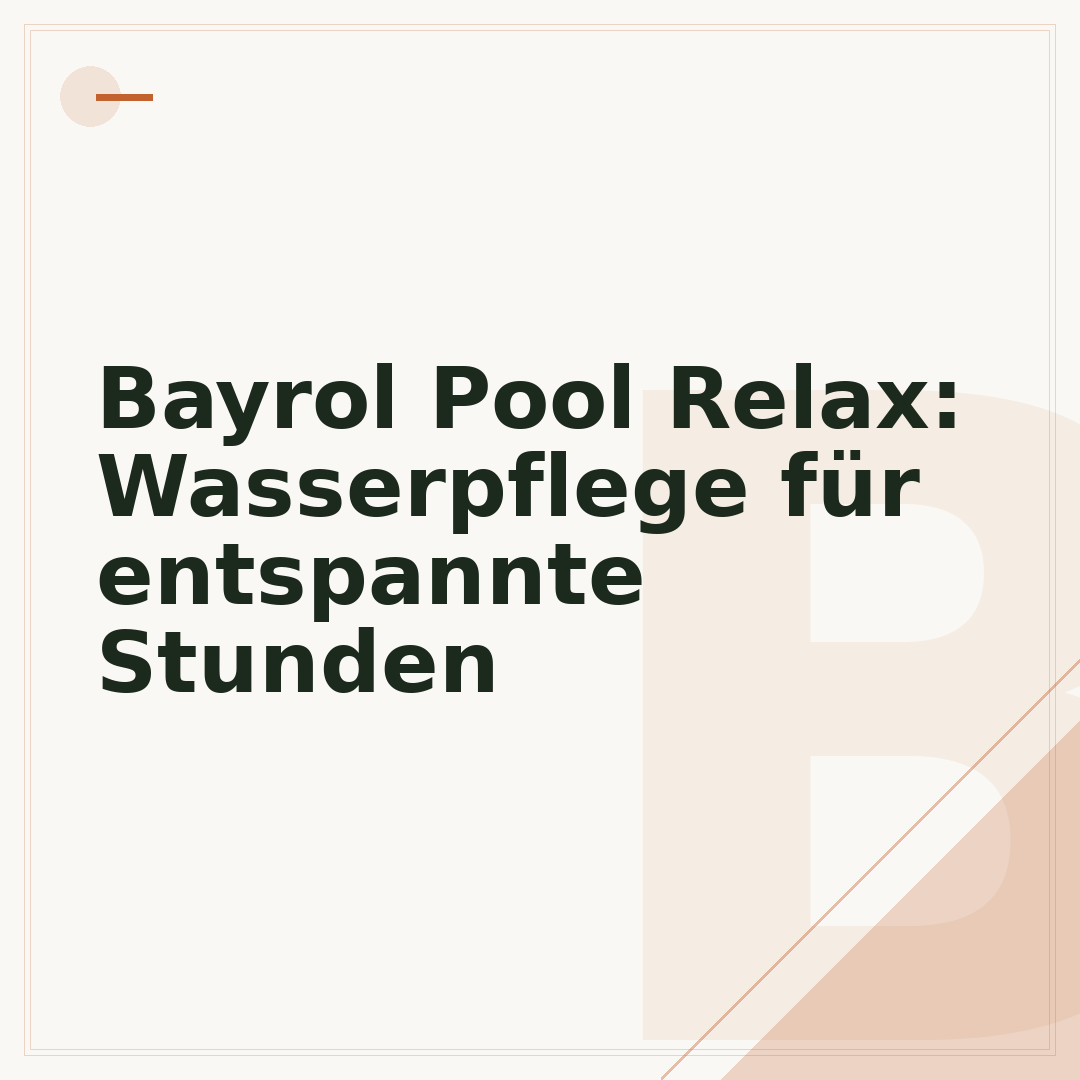 Bayrol Pool Relax: Wasserpflege für entspannte Stunden