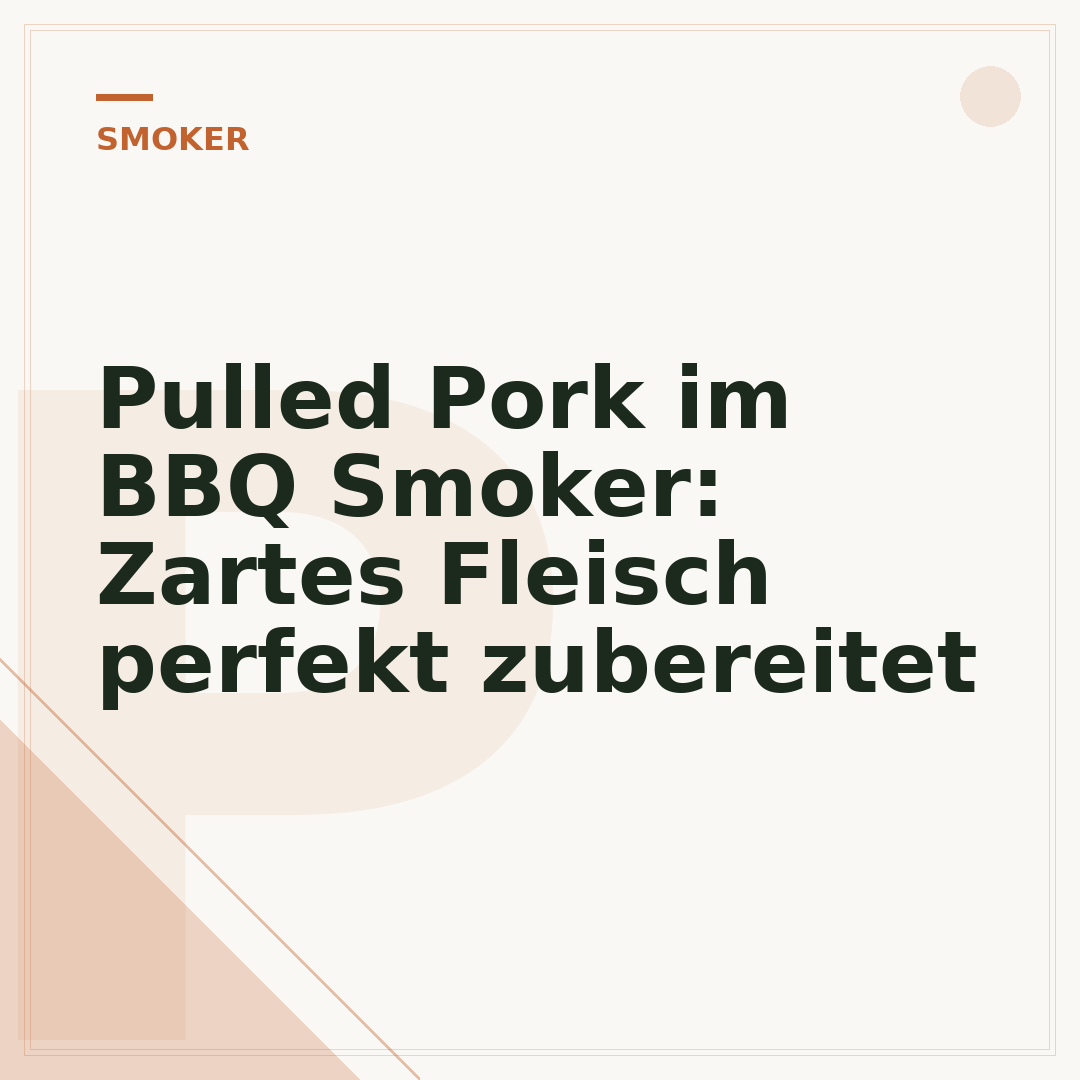 Pulled Pork im BBQ Smoker: Zartes Fleisch perfekt zubereitet