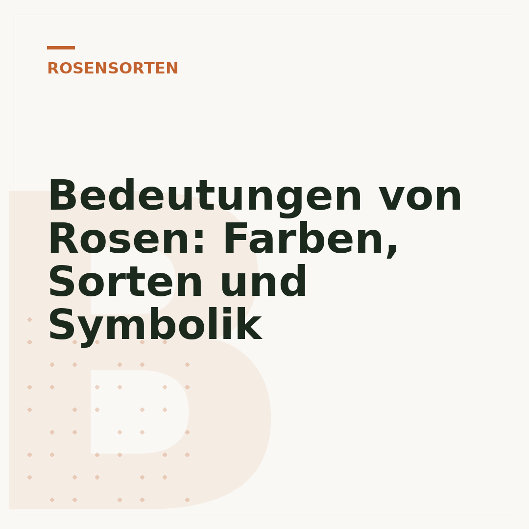 Bedeutungen von Rosen: Farben, Sorten und Symbolik
