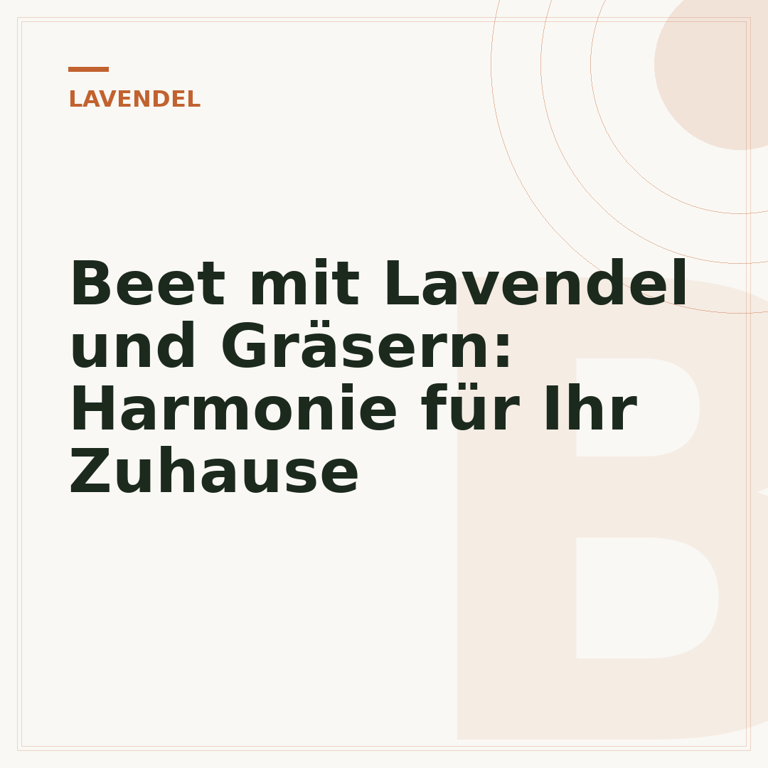 Beet mit Lavendel und Gräsern: Harmonie für Ihr Zuhause