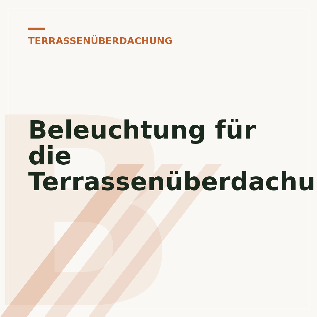 Beleuchtung für die Terrassenüberdachung