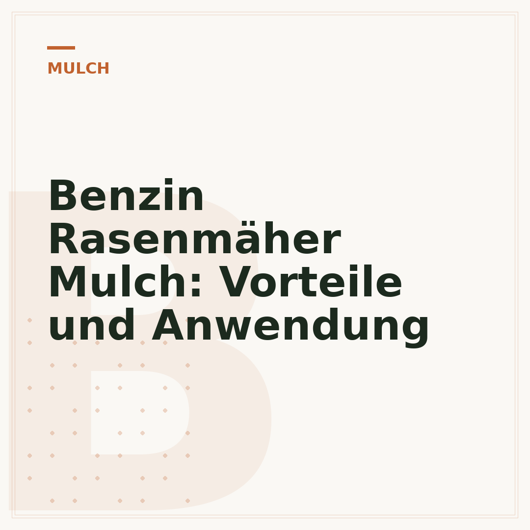 Benzin Rasenmäher Mulch: Vorteile und Anwendung