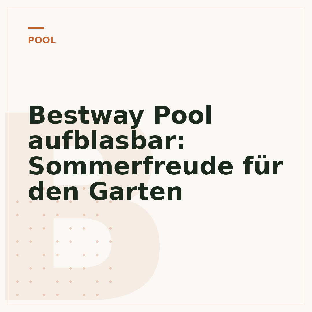 Bestway Pool aufblasbar: Sommerfreude für den Garten