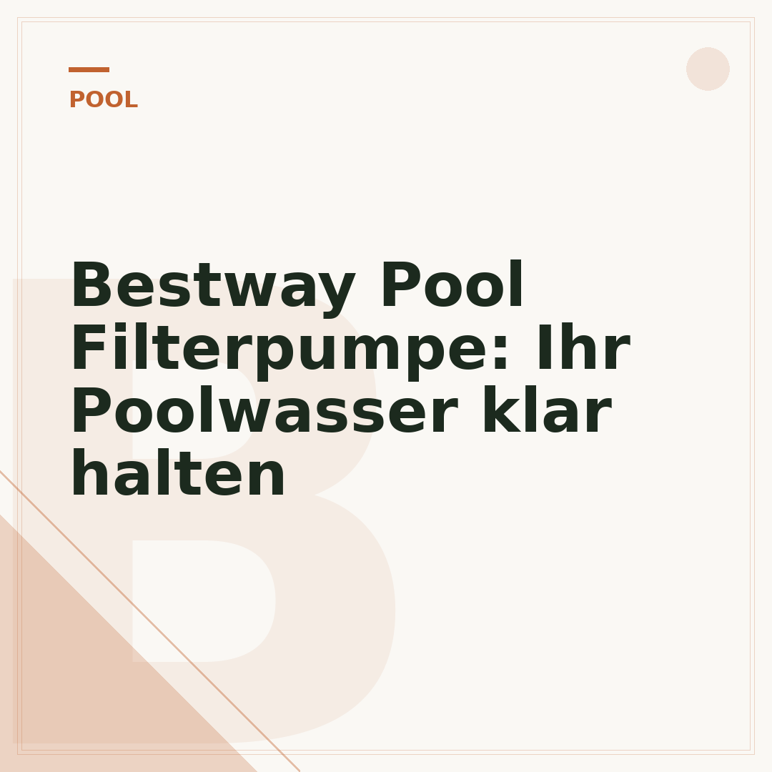 Bestway Pool Filterpumpe: Ihr Poolwasser klar halten