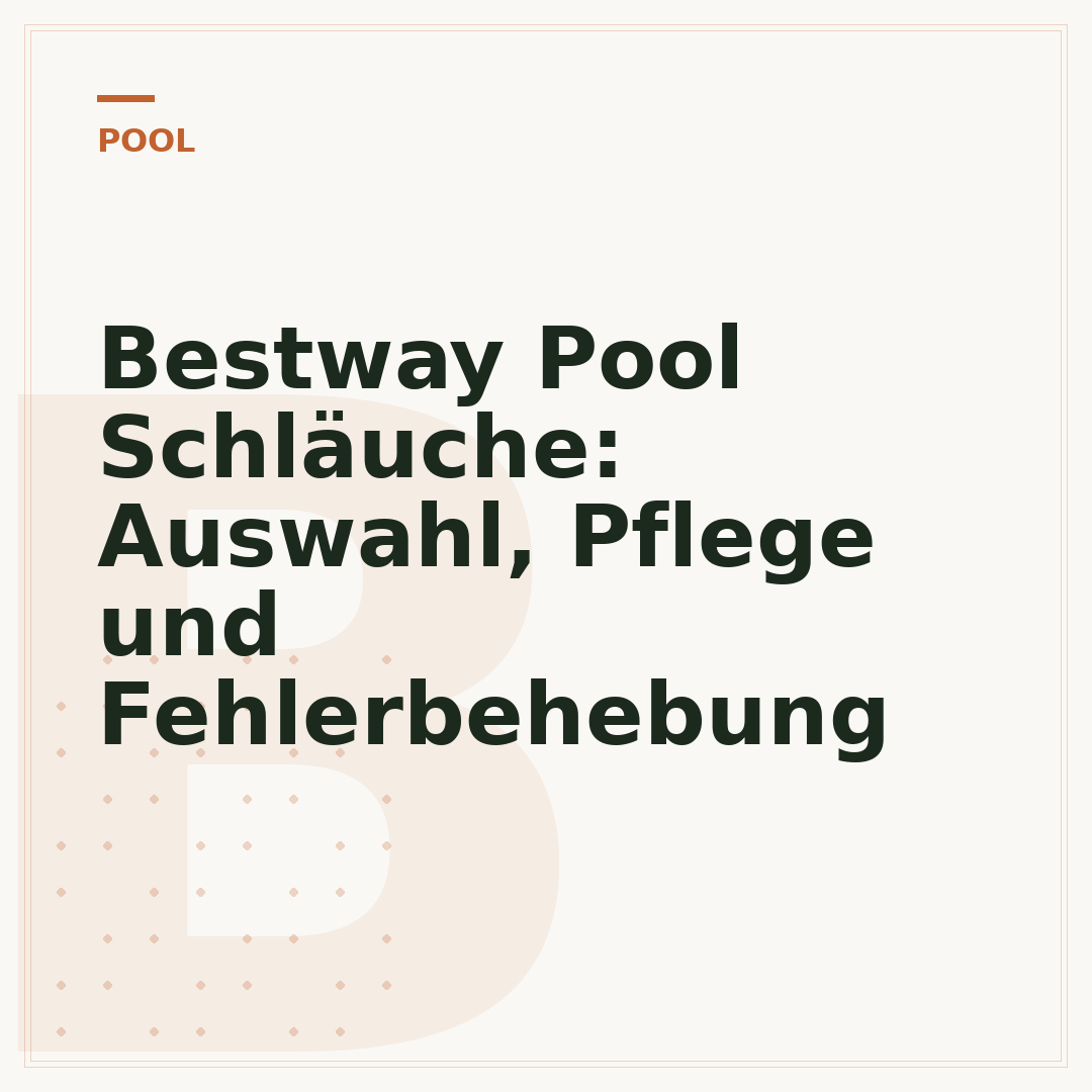 Bestway Pool Schläuche: Auswahl, Pflege und Fehlerbehebung