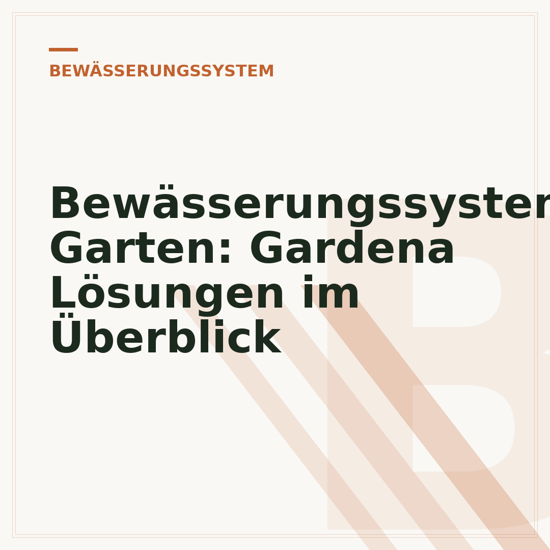Bewässerungssystem Garten: Gardena Lösungen im Überblick