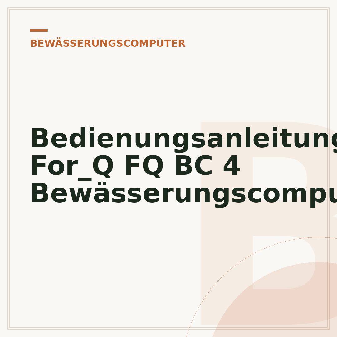 Bedienungsanleitung: For_Q FQ BC 4 Bewässerungscomputer