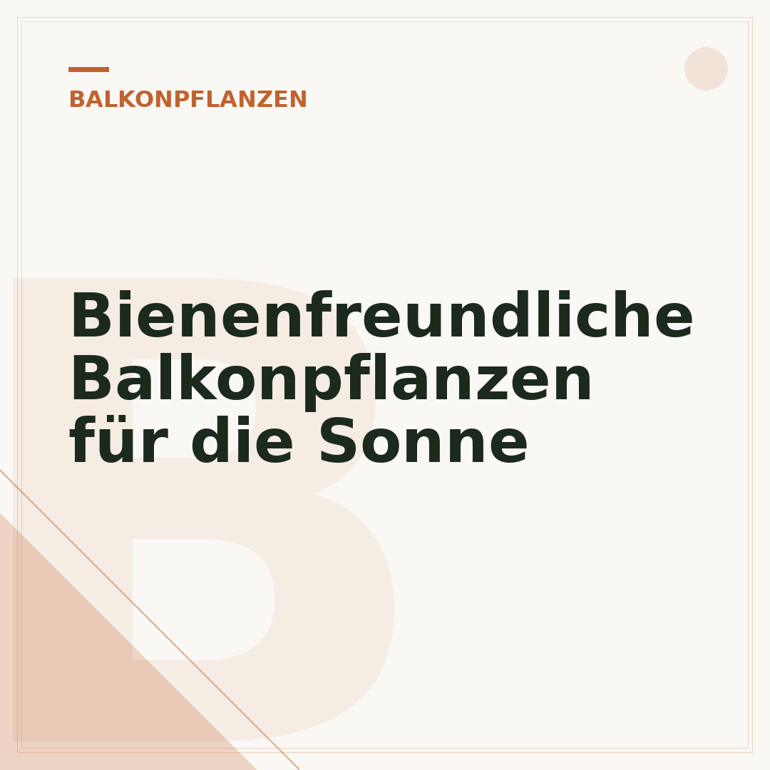 Bienenfreundliche Balkonpflanzen für die Sonne