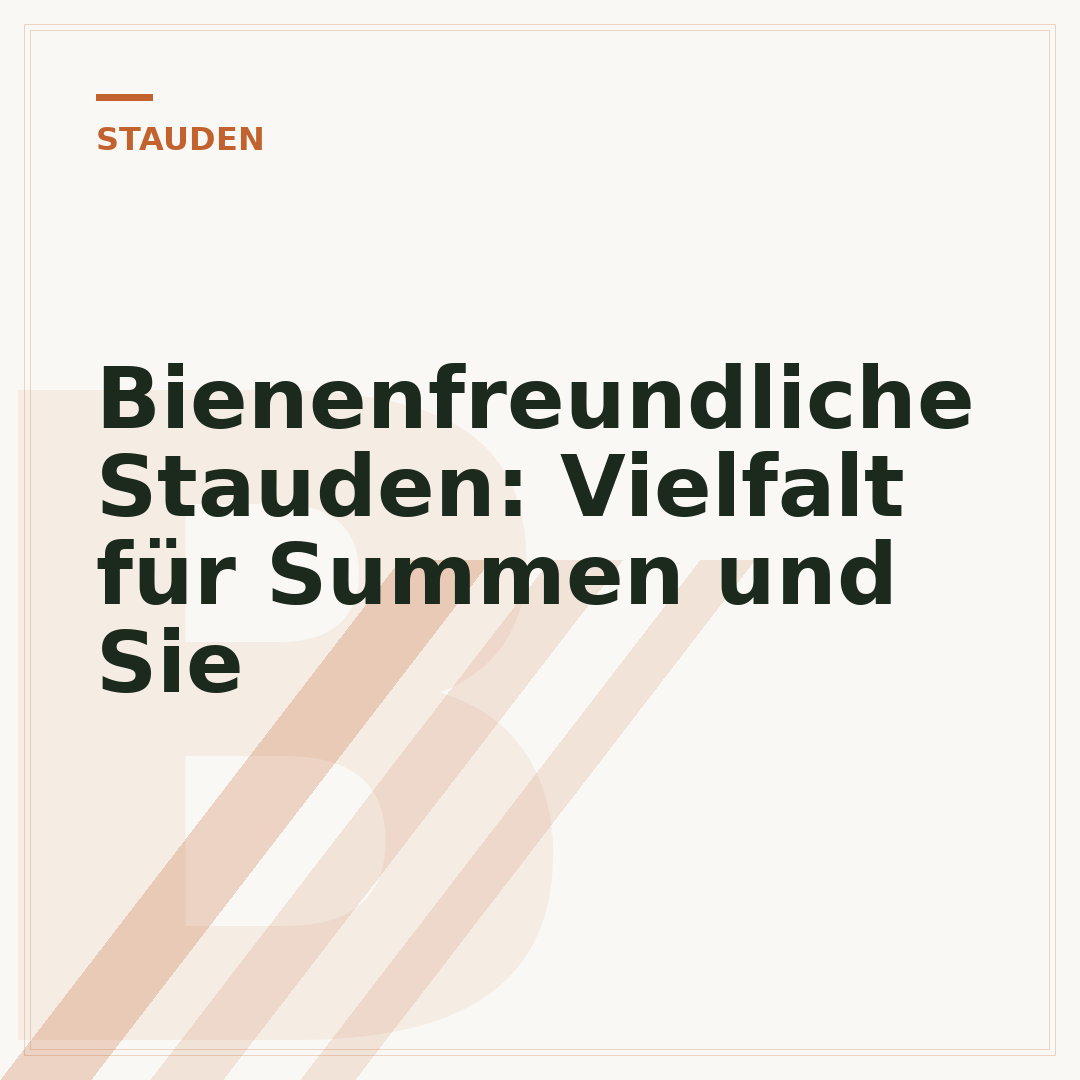 Bienenfreundliche Stauden: Vielfalt für Summen und Sie