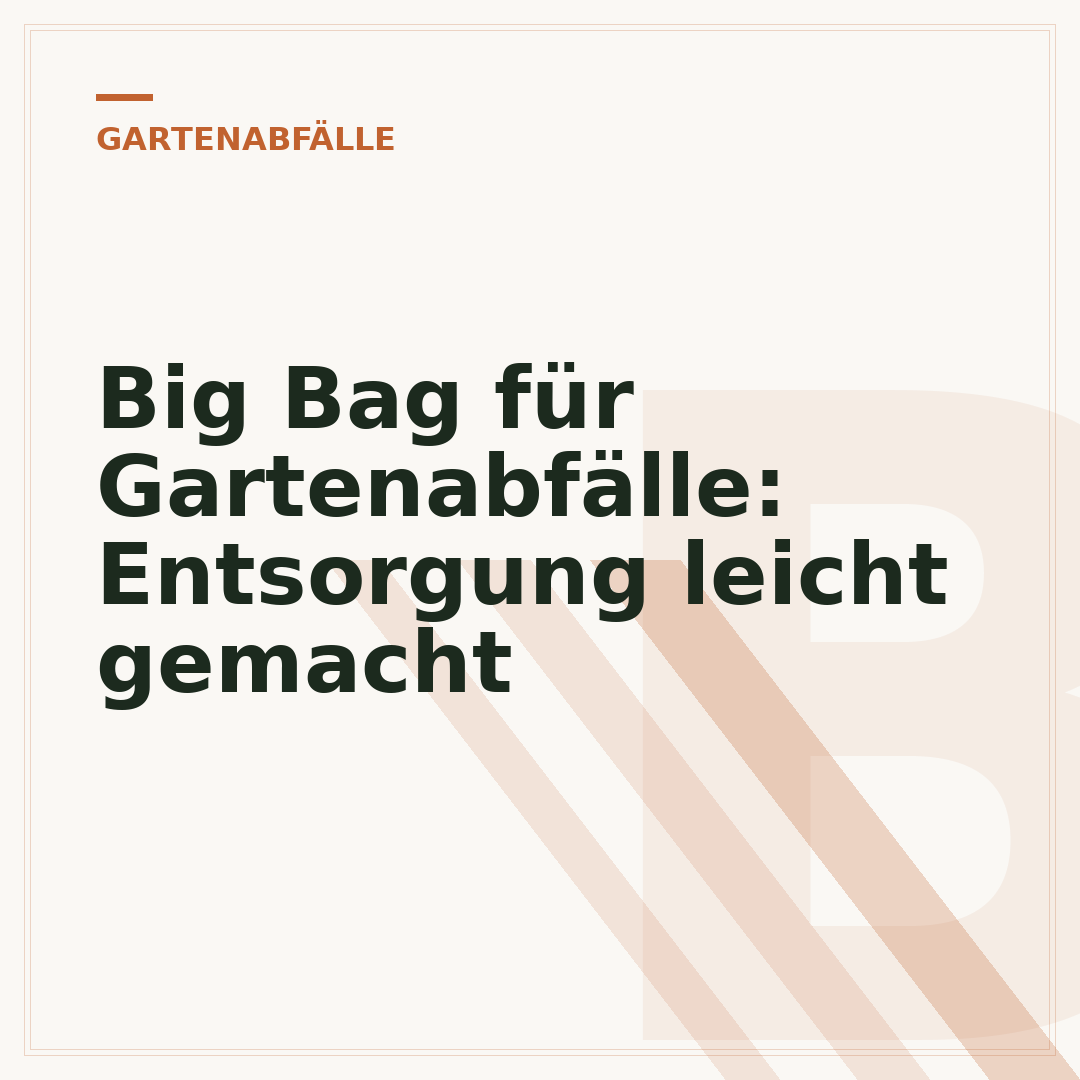 Big Bag für Gartenabfälle: Entsorgung leicht gemacht