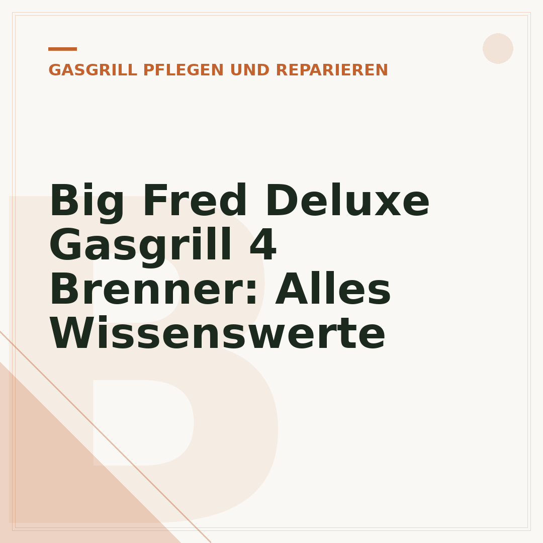 Big Fred Deluxe Gasgrill 4 Brenner: Alles Wissenswerte
