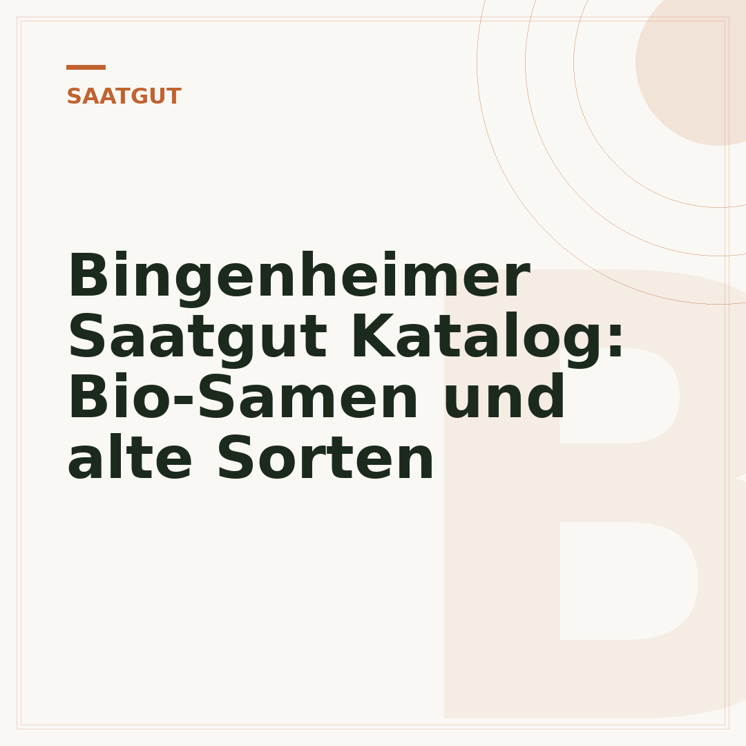 Bingenheimer Saatgut Katalog: Bio-Samen und alte Sorten