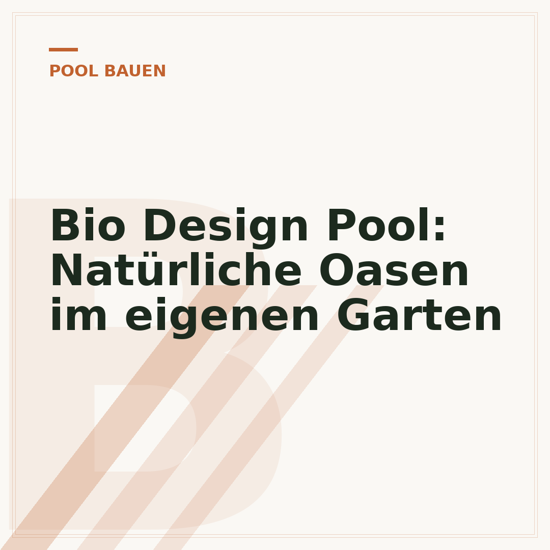 Bio Design Pool: Natürliche Oasen im eigenen Garten