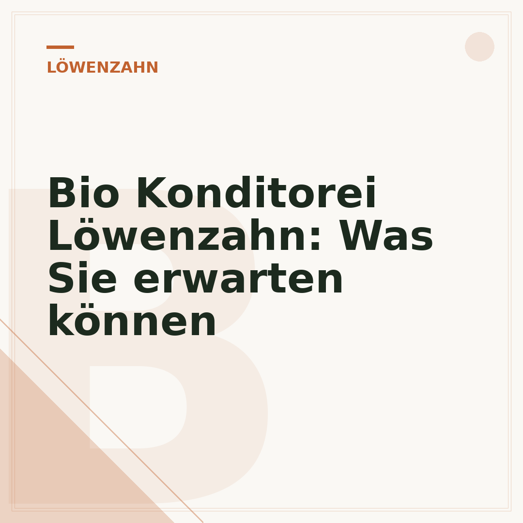 Bio Konditorei Löwenzahn: Was Sie erwarten können