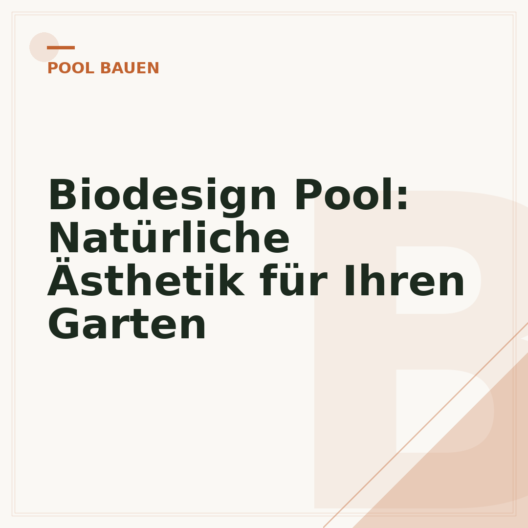 Biodesign Pool: Natürliche Ästhetik für Ihren Garten