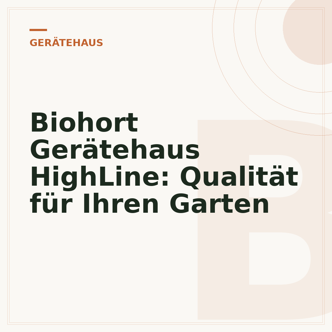 Biohort Gerätehaus HighLine: Qualität für Ihren Garten
